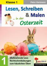 Cover-Bild Lesen, Schreiben und Malen in der Osterzeit / Klasse 1