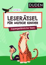 Cover-Bild Leserätsel für mutige Kinder - Supergefährliche Tiere - ab 6 Jahren