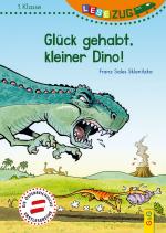 Cover-Bild LESEZUG/1. Klasse: Glück gehabt, kleiner Dino!