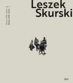 Cover-Bild Leszek Skurski – Vol. 1: Werke 1990–2024 / Works 1990–2024