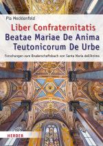 Cover-Bild Liber Confraternitatis Beatae Mariae De Anima Teutonicorum De Urbe