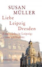 Cover-Bild Liebe, Leipzig, Dresden