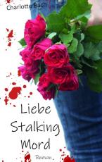 Cover-Bild Liebe Stalking Mord