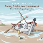 Cover-Bild Liebe, Triebe, Nordseestrand