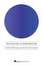 Cover-Bild Liebeserklärung an die Psychoanalyse