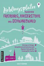 Cover-Bild Lieblingsplätze zwischen Freiburg, Kaiserstuhl und Schwarzwald