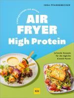 Cover-Bild Lieblingsrezepte aus deinem Airfryer - High Protein