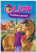 Cover-Bild Lissy - Ein Herz für Pferde: Lissy: #Clubhaus gesucht! (Band 1)