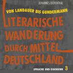 Cover-Bild Literarische Wanderung durch Mitteldeutschland. Sprache und Eigensinn 3