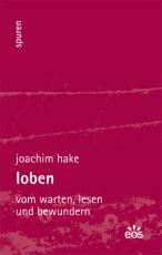 Cover-Bild Loben - Vom Warten, Lesen und Bewundern
