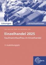 Cover-Bild Lösungen zu 91945 Lernsituationen Fokus Einzelhandel 2025, 3. Ausb.jahr
