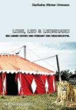 Cover-Bild Loni, Leo und Leonhard Ein Leben unter der Freiheit der Zirkuskuppel