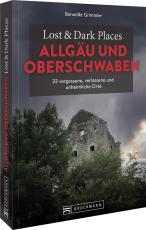 Cover-Bild Lost & Dark Places Allgäu & Oberschwaben
