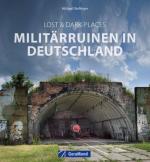 Cover-Bild Lost & Dark Places: Militärruinen in Deutschland