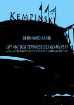 Cover-Bild Lot auf der Terrasse des Kempinski oder Der tapfere Pessimist Imre Kertész