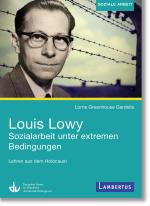 Cover-Bild Louis Lowy - Sozialarbeit unter extremen Bedingungen