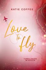 Cover-Bild Love to fly: Turbulenzen im Herzen