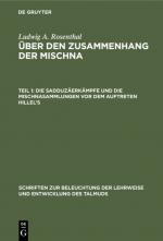 Cover-Bild Ludwig A. Rosenthal: Über den Zusammenhang der Mischna / Die Sadduzäerkämpfe und die Mischnasammlungen vor dem Auftreten Hillel’s