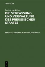 Cover-Bild Ludwig von Rönne: Die Verfassung und Verwaltung des Preussischen... / Das Domainen-, Forst- und Jagd-Wesen