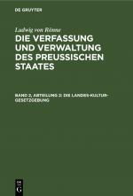 Cover-Bild Ludwig von Rönne: Die Verfassung und Verwaltung des Preussischen... / Die Landes-Kultur-Gesetzgebung