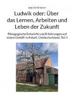 Cover-Bild Ludwik oder: Über das Lernen, Arbeiten und Leben der Zukunft
