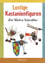 Cover-Bild Lustige Kastanienfiguren für kleine Künstler