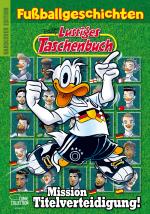 Cover-Bild Lustiges Taschenbuch Fußballgeschichten - Mission Titelverteidigung