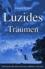 Cover-Bild Luzides Träumen - Die Kunst des Klarträumens effektiv erlernen