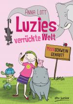 Cover-Bild Luzies verrückte Welt - Meerschwein gehabt