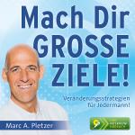 Cover-Bild Mach Dir GROSSE ZIELE! (Audio-CD)