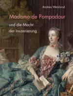 Cover-Bild Madame de Pompadour und die Macht der Inszenierung