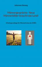 Cover-Bild Männergespräche: Neue Männerbilder braucht das Land!