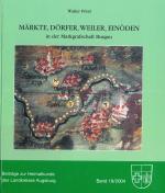 Cover-Bild Märkte, Dörfer, Weiler, Einöden in der Markgrafschaft Burgau