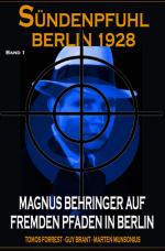Cover-Bild Magnus Behringer auf fremden Pfaden in Berlin: Sündenpfuhl Berlin 1