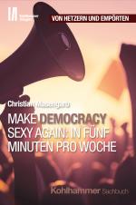 Cover-Bild Make Democracy Sexy Again: In fünf Minuten pro Woche