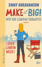 Cover-Bild Make it Big! Wie ich London schaffte (oder London mich)
