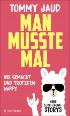 Cover-Bild Man müsste mal – Nix gemacht und trotzdem happy