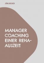 Cover-Bild Manager Coaching einer REHA-Auszeit