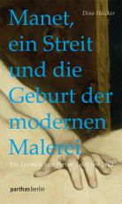Cover-Bild Manet, ein Streit und die Geburt der modernen Malerei