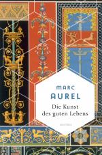 Cover-Bild Marc Aurel, Die Kunst des guten Lebens