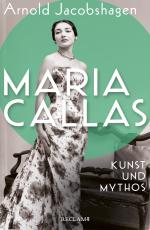 Cover-Bild Maria Callas. Kunst und Mythos | Die Biographie der bedeutendsten Opernsängerin des 20. Jahrhunderts