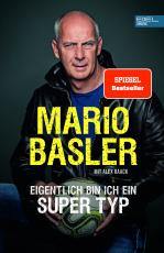 Cover-Bild Mario Basler – Eigentlich bin ich ein super Typ