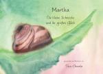 Cover-Bild Martha. Die kleine Schnecke und ihr großes Glück