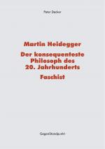 Cover-Bild Martin Heidegger – Der konsequenteste Philosoph des 20. Jahrhunderts – Faschist