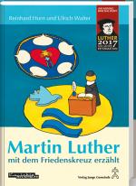 Cover-Bild Martin Luther mit dem Friedenskreuz erzählt