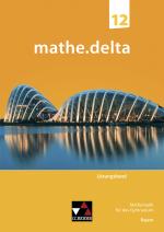 Cover-Bild mathe.delta – Bayern Sek II / mathe.delta Bayern LB 12