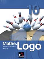 Cover-Bild Mathe.Logo Wirtschaftsschule Bayern / Mathe.Logo Wirtschaftsschule 10