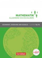 Cover-Bild Mathematik - Allgemeine Hochschulreife - Gesundheit, Erziehung und Soziales - Klasse 12/13