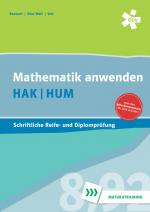 Cover-Bild Mathematik anwenden HAK/HUM, schriftliche Reife- und Diplomprüfung