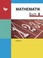 Cover-Bild Mathematik Buch - Ausgabe B - Mittelschule Bayern / 6. Jahrgangsstufe - Schülerbuch